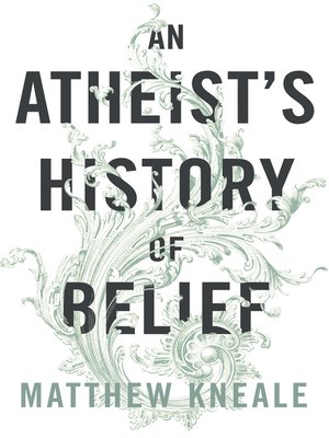 cover image of An Atheist's History of Belief